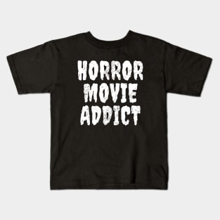 Horror Movie Addict Kids T-Shirt
